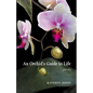An Orchid's Guide to Life - Paperback