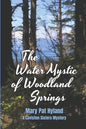 The Water Mystic of Woodland Springs: A Caviston Sisters Mystery - Paperback