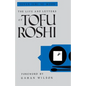 The Life and Letters of Tofu Roshi - Paperback