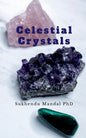 Celestial Crystals: Creating a New Healing Modality - Paperback