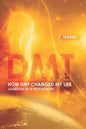 How DMT Changed My Life: Logbook of a Psychonaut - Paperback