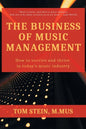 The Business of Music Management: How To Survive and Thrive in Today's Music Industry - Paperback