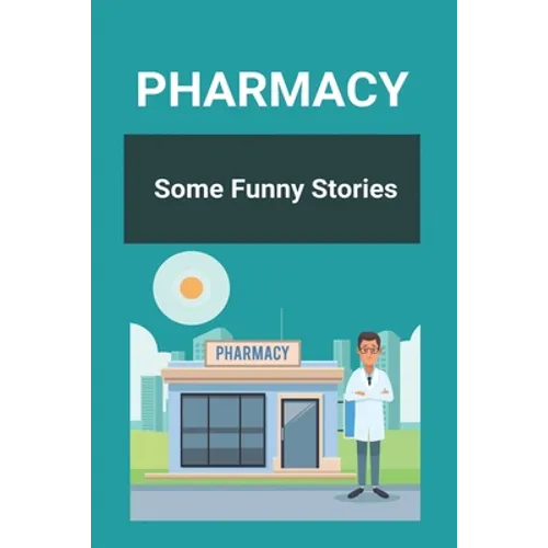 Pharmacy: Some Funny Stories: Halloween Pharmacy Jokes - Paperback