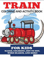 Train Coloring and Activity Book for Kids - Paperback