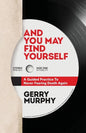 And You May Find Yourself: A Guided Practice To Never Fearing Death Again - Paperback