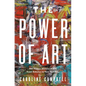 The Power of Art: A Human History of Art: From Babylon to New York City - Hardcover
