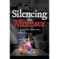 Silencing the Monster - Paperback