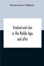 Kindred And Clan In The Middle Ages And After: A Study In The Sociology Of The Teutonic Races - Paperback