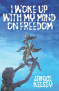I Woke Up with My Mind on Freedom - Paperback