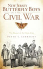 New Jersey Butterfly Boys in the Civil War: The Hussars of the Union Army - Hardcover