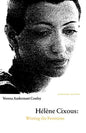 Helene Cixous: Writing the Feminine (Expanded Edition) - Paperback