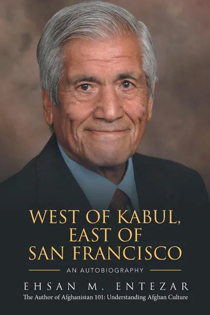 West of Kabul, East of San Francisco: An Autobiography - Paperback
