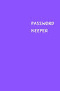 Password Keeper: Size (6 x 9 inches) - 100 Pages - Purple Cover: Keep your usernames, passwords, social info, web addresses and securit - Paperback