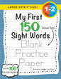My First 150 Sight Words Blank Practice Paper (Large 8.5"x11" Size!): (Ages 6-8) 100 Pages of Blank Practice Paper! (Companion to My First 150 Sight W - Paperback