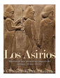 Los Asirios: Historia del más prominente imperio del antiguo cercano oriente - Paperback