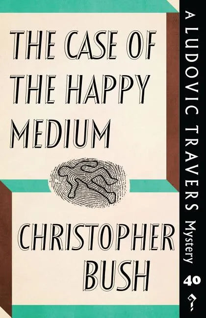 The Case of the Happy Medium: A Ludovic Travers Mystery - Paperback