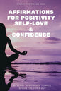 Affirmations for Positivity, Self-Love and Confidence - Paperback