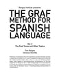 The Graf Method for Spanish Language, Vol 2: The Past Tense and Other Topics - Paperback