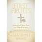 First Fruits: Giving God Your Best 365 Days of the Year - Paperback