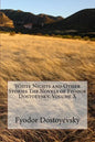 White Nights and Other Stories The Novels of Fyodor Dostoevsky, Volume X - Paperback