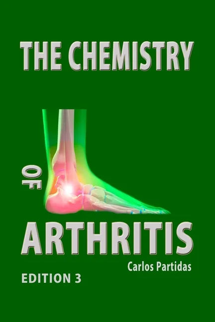 The Chemistry of Arthritis: Why Humans Should Not Eat Meat - Paperback