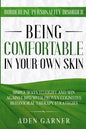 Borderline Personality Disorder: BEING COMFORTABLE IN YOUR OWN SKIN - Simple Ways To Fight and Win Against BPD With Proven Cognitive Behavioral Therap - Paperback