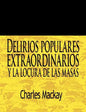 Delirios Populares Extraordinarios y La Locura de Las Masas / Extraordinary Popular Delusions and the Madness of Crowds - Paperback