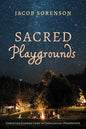 Sacred Playgrounds: Christian Summer Camp in Theological Perspective - Paperback