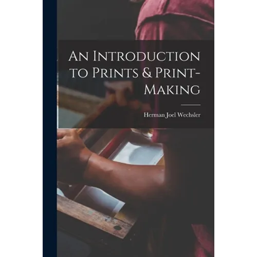 An Introduction to Prints & Print-making - Paperback