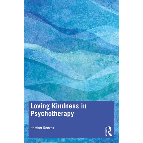 Loving Kindness in Psychotherapy - Paperback