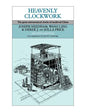 Heavenly Clockwork: The Great Astronomical Clocks of Medieval China - Paperback