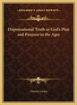 Dispensational Truth or God's Plan and Purpose in the Ages - Hardcover