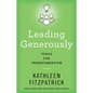 Leading Generously: Tools for Transformation - Hardcover