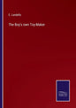 The Boy's own Toy-Maker - Paperback