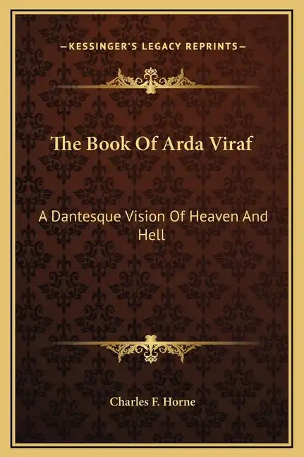 The Book Of Arda Viraf: A Dantesque Vision Of Heaven And Hell - Hardcover
