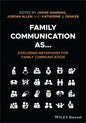 Family Communication As... Exploring Metaphors for Family Communication - Paperback