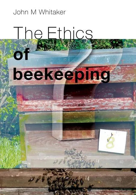 The Ethics of Beekeeping - Paperback