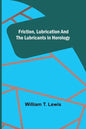 Friction, Lubrication and the Lubricants in Horology - Paperback