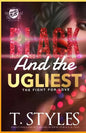 Black And The Ugliest: The Fight For Love (The Cartel Publications Presents) - Paperback