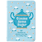 Gimme Some Sugar: 90 Devotions to Sweeten Your Day in a Godly Way - Imitation Leather