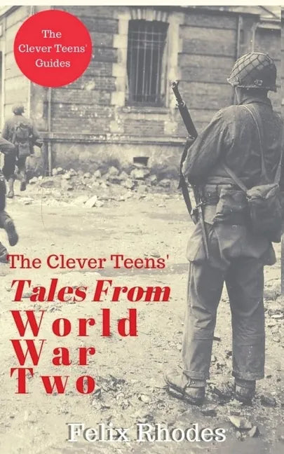 The Clever Teens' Tales From World War Two - Paperback