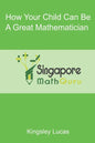 How Your Child Can Be a Great Mathematician - Paperback