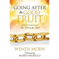 Going After the Good Fruit - Paperback