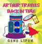 Arthur travels Back in Time: Book for kids who love adventure - Hardcover