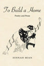 To Build A Home: Poetry and Prose - Paperback