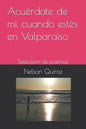 Acuérdate de mí, cuando estés en Valparaíso: Selección de poemas - Paperback