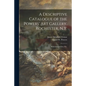 A Descriptive Catalogue of the Powers' Art Gallery, Rochester, N.Y.: With Introduction, Etc. - Paperback