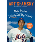 Mets Stories I Only Tell My Friends - Hardcover