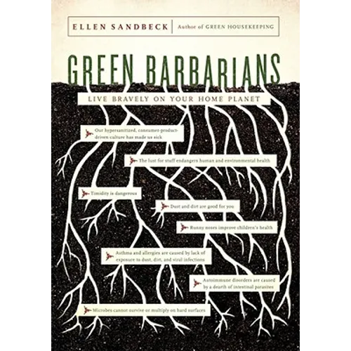 Green Barbarians: How to Live Bravely on Your Home Planet - Paperback