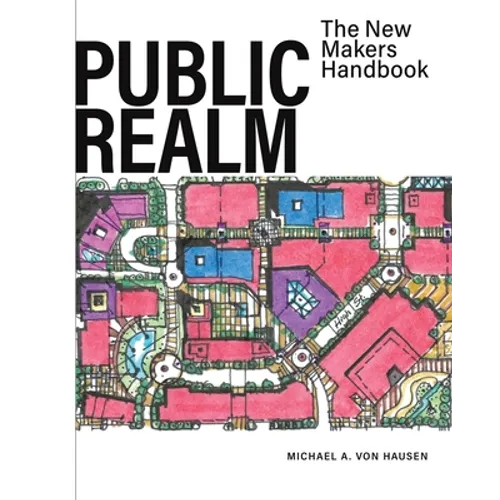 Public Realm: The New Makers Handbook - Paperback